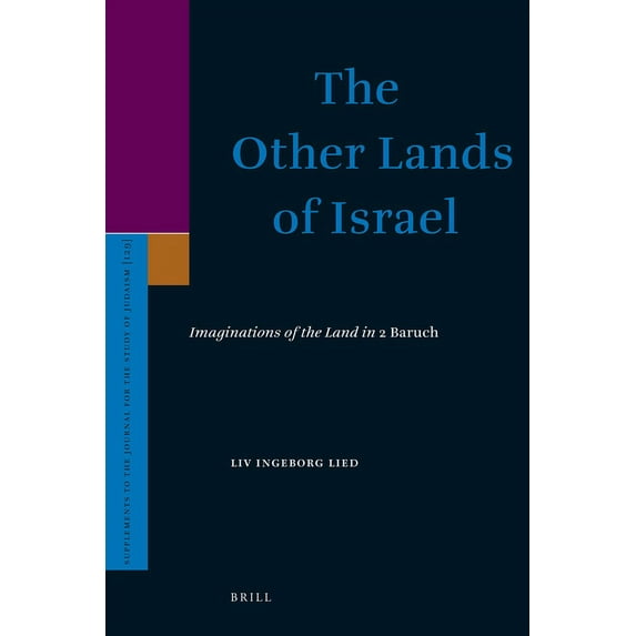 Supplements to the Journal for the Study The Other Lands of Israel: Imaginations of the Land in 2 Baruch, Book 129, (Hardcover)
