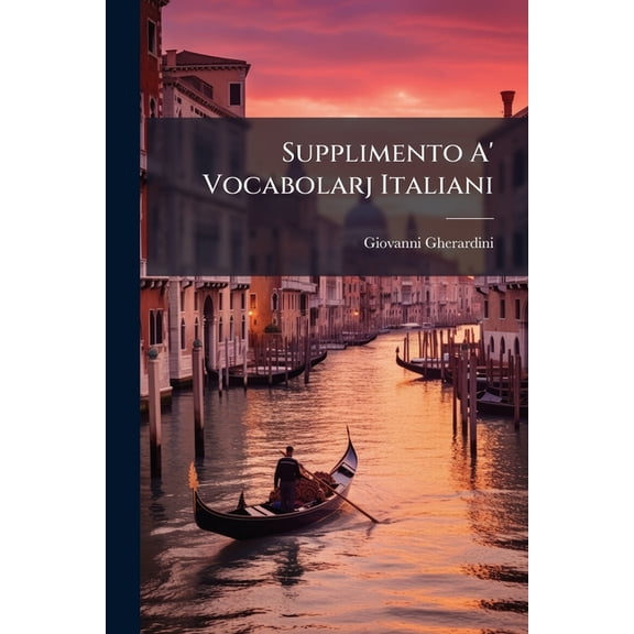 Supplimento A' Vocabolarj Italiani : C-E (Paperback)