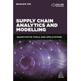 thumbnail image 1 of Supply Chain Analytics and Modelling: Quantitative Tools and Applications, (Hardcover), 1 of 1