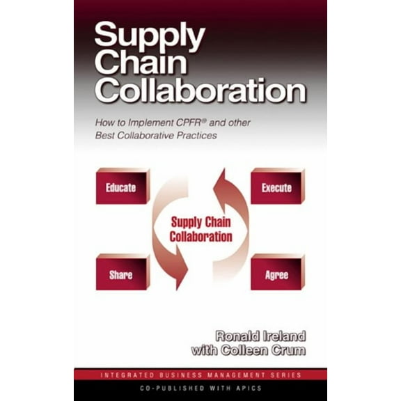 Supply Chain Collaboration : How to Implement CPFR and Other Best Collaborative Practices (Hardcover)