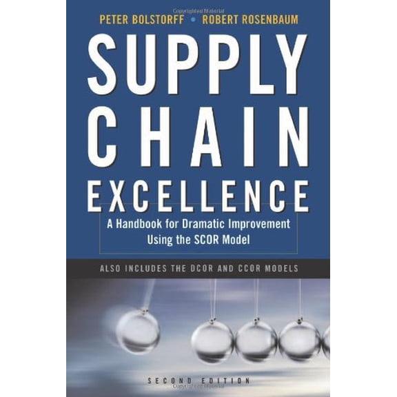 Pre-Owned Supply Chain Excellence: A Handbook for Dramatic Improvement Using the SCOR Model, 9780814409268, 0814409261, Hardcover, 2nd edition