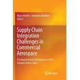 thumbnail image 1 of Supply Chain Integration Challenges in Commercial Aerospace: A Comprehensive Perspective on the Aviation Value Chain, (Paperback), 1 of 1