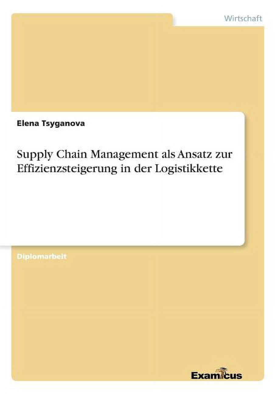 Supply Chain Management als Ansatz zur Effizienzsteigerung in der ...