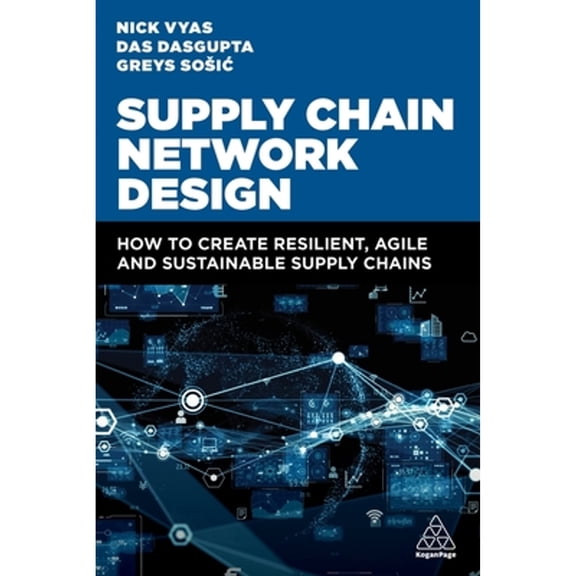 Pre-Owned Supply Chain Network Design: How to Create Resilient, Agile and Sustainable Supply Chains (Paperback) 1398614912 9781398614918
