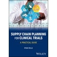 thumbnail image 1 of Supply Chain Planning for Clinical Trials: A Practical Guide (Paperback), 1 of 1
