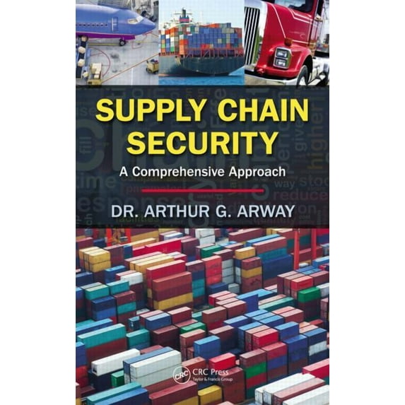 Supply Chain Security: A Comprehensive Approach, (Hardcover)