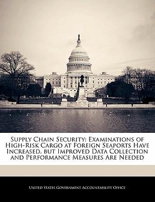 Supply Chain Security : Examinations of High-Risk Cargo at Foreign ...