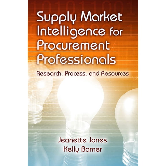 Supply Market Intelligence for Procurement Professionals : Research, Process, and Resources (Hardcover)