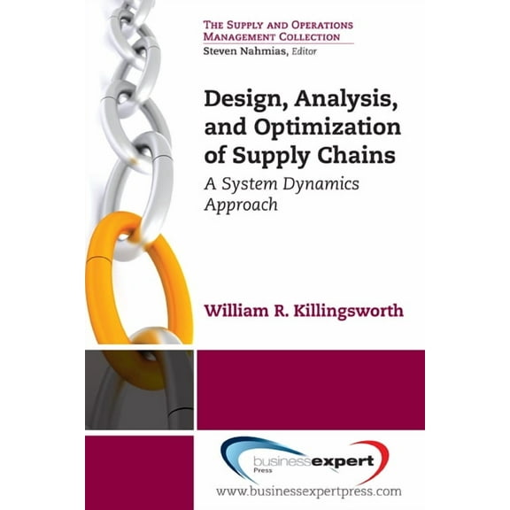 Supply and Operations Management Collect Design, Analysis and Optimization of Supply Chains: A System Dynamics Approach, (Paperback)