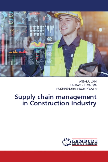 Supply chain management in Construction Industry, (Paperback)