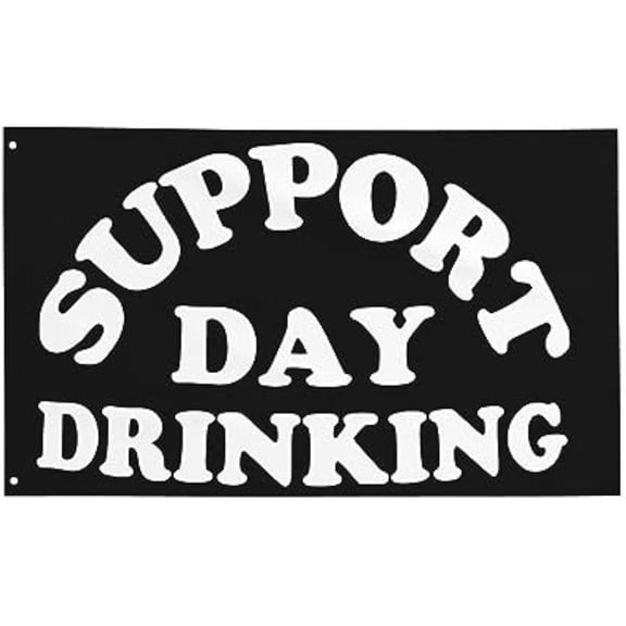 Support Day Drinking 3*5FT Funny Polyester Garden Flag Home Bar Decor Outdoor Banner
