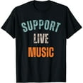 thumbnail image 1 of Support Live Music Concert Music Band Lover T-Shirt, 1 of 3