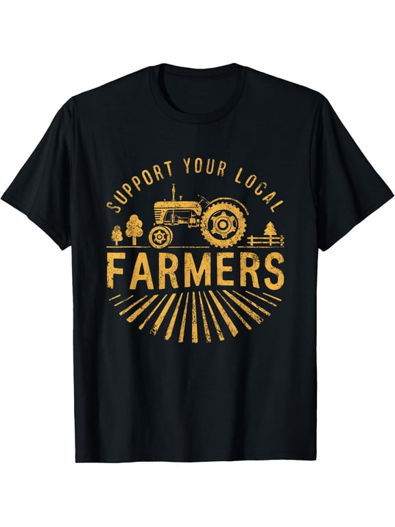 Support Your Local Farmers Farming Life Farm Tractor Farmer T-Shirt- Classic Holiday Bestsellers harvest shirt Unisex 100% Cotton T-Shirt Breathable Casual Everyday Wear Affordable t shirts