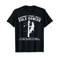 thumbnail image 1 of Support Local Pole Dancer Funny Electrician Lineman Gift T-Shirt, 1 of 5