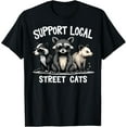 thumbnail image 1 of Support Local Street Cats Skunk Raccoon Opossum Funny Art T-Shirt TShirt, 1 of 4