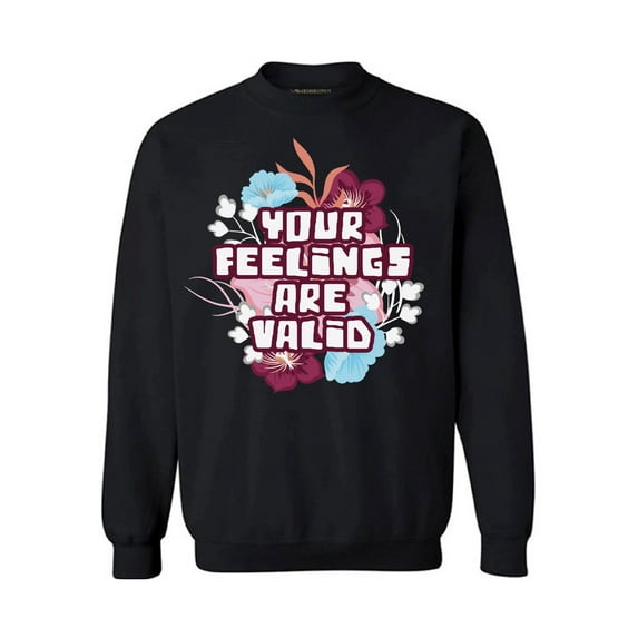 Support Mental Health Sweatshirt for Women Men Therapy Your Feelings are Valid Quotes Novelty Graphic Unisex Sweater