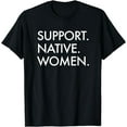 thumbnail image 1 of Support Native Women Native American Indigenous T-Shirt, 1 of 4