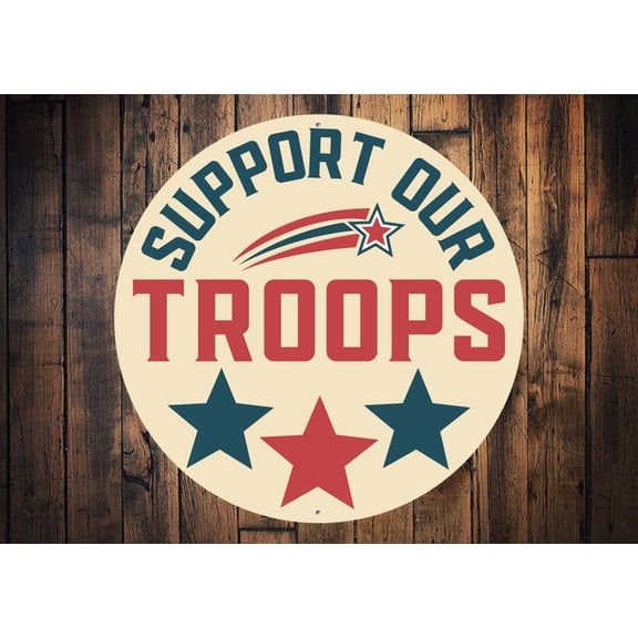 Support Our Troops Sign Military Support Veterans Day Gift Red Friday Front Door Patriotic Wreath American Patriot Round Metal SignSize: 12 x 12 inch