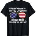 thumbnail image 1 of Support The Country You Live In Or Live In Where You Support T-Shirt, 1 of 4