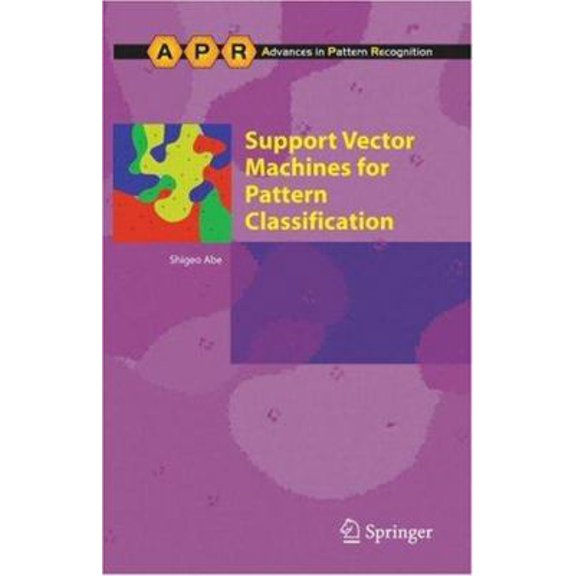 Pre-Owned Support Vector Machines for Pattern Classification (Advances in Computer Vision and Pattern Recognition) (Hardcover) 1852339292 9781852339296