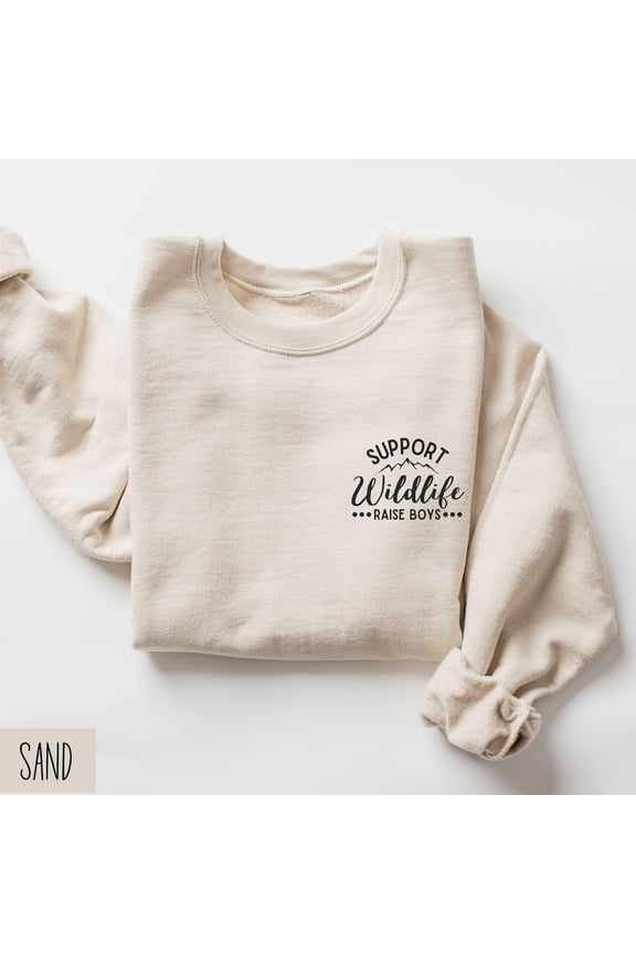 Support Wildlife Raise Boys Sweatshirt, Boy Mom Sweater, Boy Mama Sweatshirt, Mom, Mom Of Boys Shirt, Mothers Day From Sons All Size S-5Xl