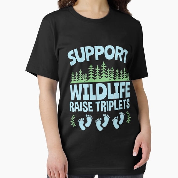 Support Wildlife Raise Triplets Cute Family Multiples Humor Text Unisex T-Shirt, up to size 5XL