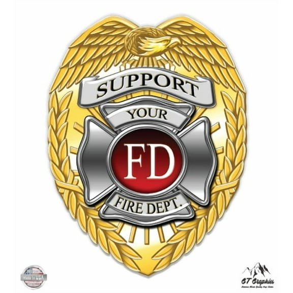 Support Your Fire Department Badge - 3" Vinyl Sticker - For Car Laptop I-Pad Phone Helmet Hard Hat - Waterproof Decal