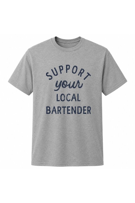 Support Your Local Bartender T-Shirt, Funny Bar Graphic Tee, Unisex Classic Fit