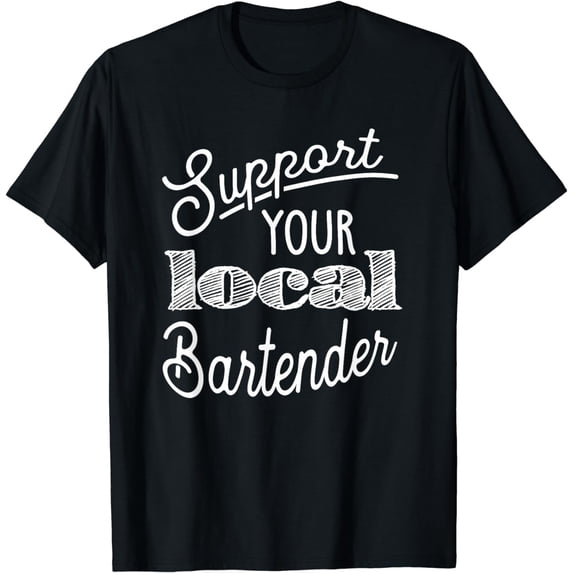 Support Your Local Bartender T Shirt