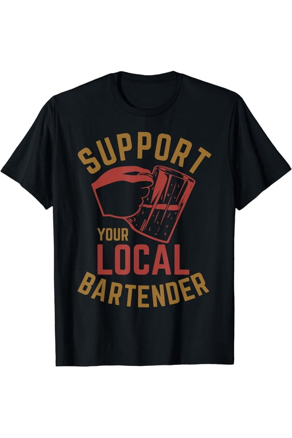 Support Your Local Bartender T-Shirt