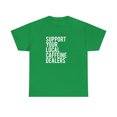 thumbnail image 1 of Support Your Local Caffeine Dealers Shirt - Funny Coffee T-Shirt - ID: 100, 1 of 7