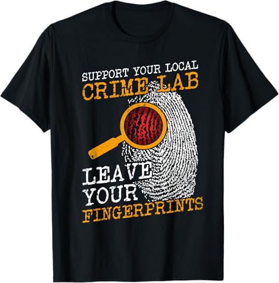 Support Your Local Crime Lab Fingerprints Forensic Science TShirt