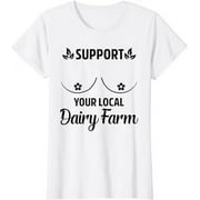 Support Your Local Dairy Farm Mother Mom Breastfeeding Gift T-Shirt