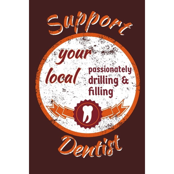 Support Your Local Dentist (Paperback)