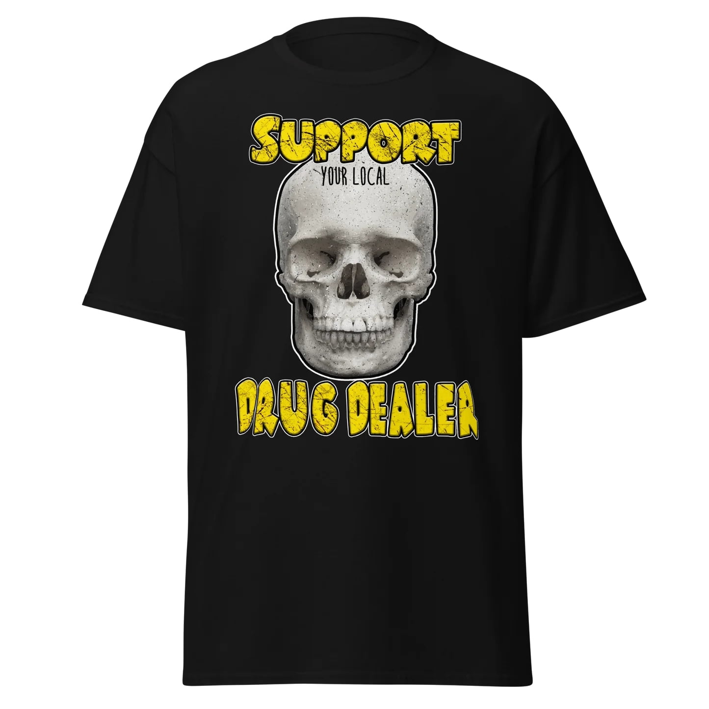 Support Your Local Drug Dealer Shirt