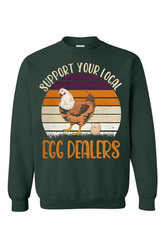 Support Your Local Egg Dealers Funny Chicken Farmer Sweatshirt