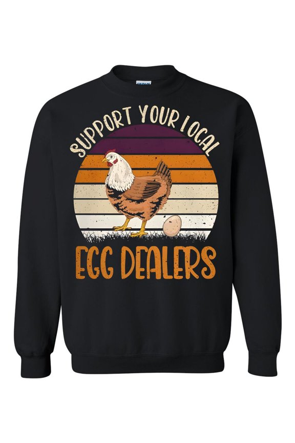 Support Your Local Egg Dealers Funny Chicken Farmer Sweatshirt