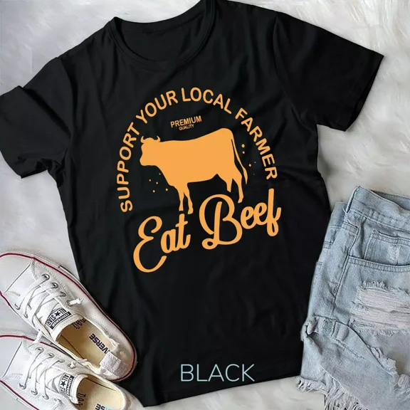 Support Your Local Farmer Eat Beef Farming Cow Organic T-Shirt Unisex T-shirt