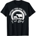 thumbnail image 1 of Support Your Local Farmer Eat Beef Lover Funny Cattle Farmer T-Shirt, 1 of 4