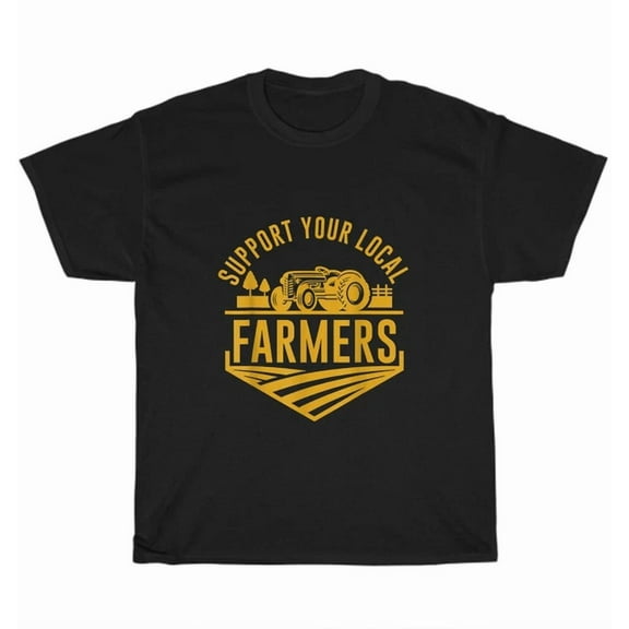Support Your Local Farmer Food Patriotic Farming Farmer T-Shirt Unisex Tee Gift