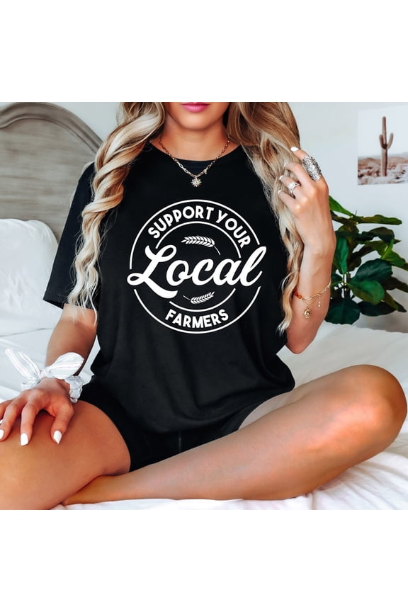 Support Your Local Farmer T-Shirt: Farming All Size S-5Xl
