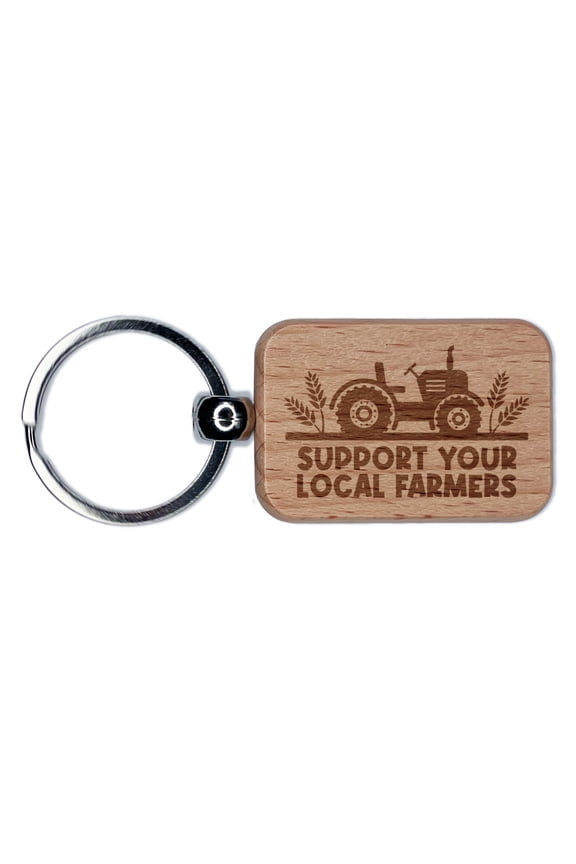 Support Your Local Farmers Farm Tractor Rectangle Keychain Charm Tag - Engraved Wood