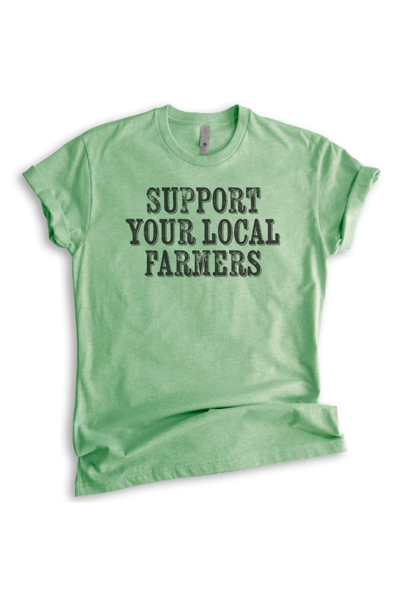 Support Your Local Farmers Shirt, Unisex Women's Men's Shirt, Farm Shirt, Farm Girl Shirt, Proud Farmer Tee, Heather Apple Green, Medium