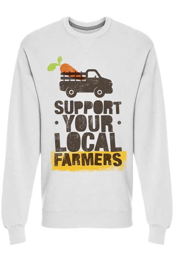 Support Your Local Farmers Sweatshirt Men -Image by Shutterstock Men Sweatshirt, Male Medium