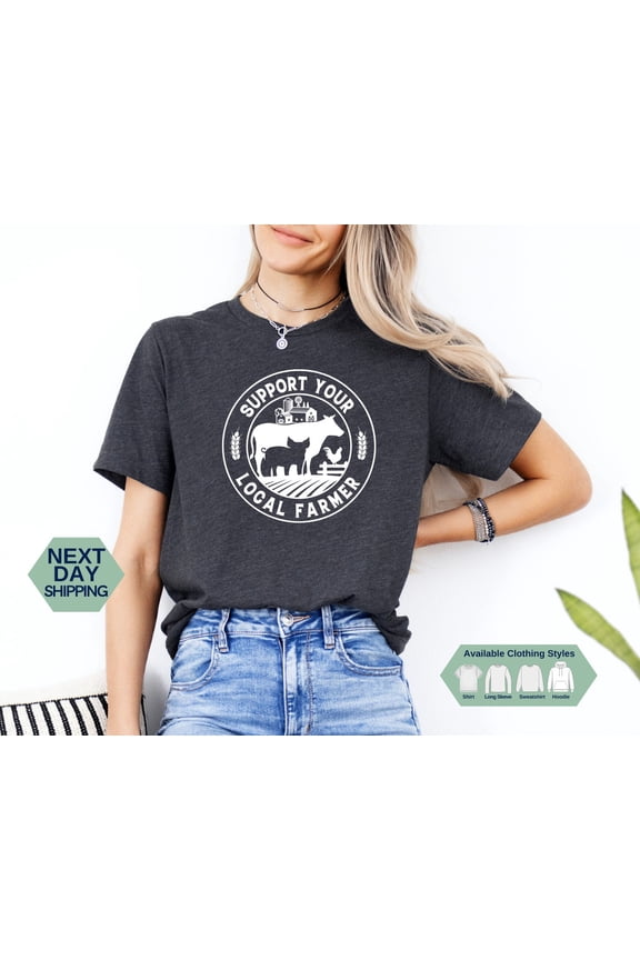 Support Your Local Farmers T-Shirt, Farmer Gifts, Farm Animals Shirt, Country Graphic Tees, Farm Outfit, Women T-Shirt, Her Tshirt All Size S-5XL