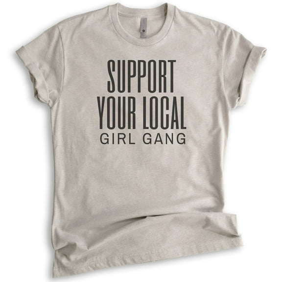 Support Your Local Girl Gang Shirt, Unisex Women's Shirt, Sorority Shirt, Bachelorette Bridal Party Shirt, Light Silk Gray, Medium