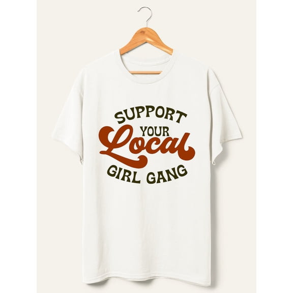 Support Your Local Girl Gang T-Shirt