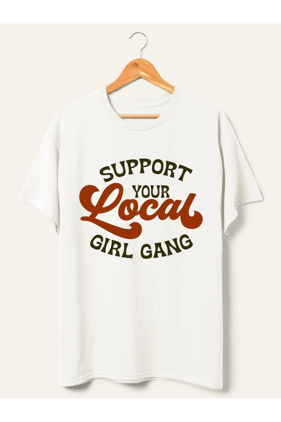 Support Your Local Girl Gang T-Shirt