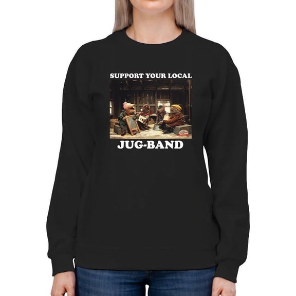 Support Your Local Jug-Band Classic Holiday Women's Sweatshirt