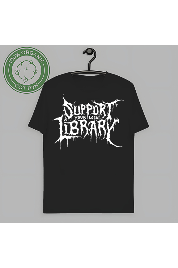 Support Your Local Library Metal Theme T-Shirt Unisex S-5XL Hot Trending Shirt, not genuine-TH66594